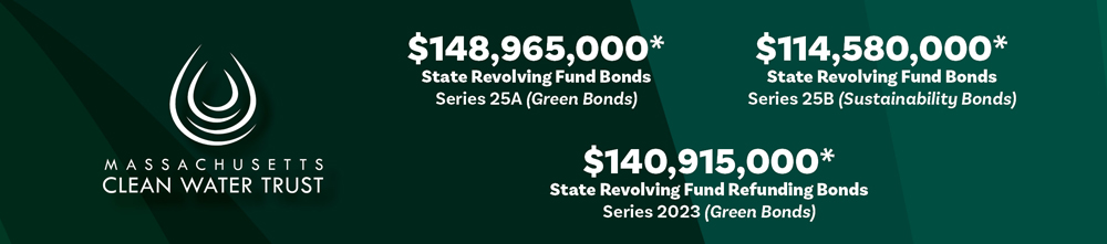Green Banner with white Massachusetts Clean Water Trust logo, text reads par amounts for State Revolving Fund Green Bonds, Sustainability Bonds, and Refunding Bonds.